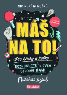 MÁŠ NA TO! – Motivačná kniha pre chlapcov a dievčatá-1